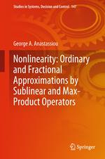 Nonlinearity: Ordinary and Fractional Approximations by Sublinear and Max-Product Operators