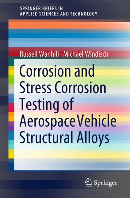 Corrosion and Stress Corrosion Testing of Aerospace Vehicle Structural Alloys