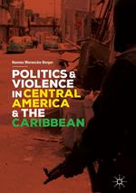 Politics and Violence in Central America and the Caribbean