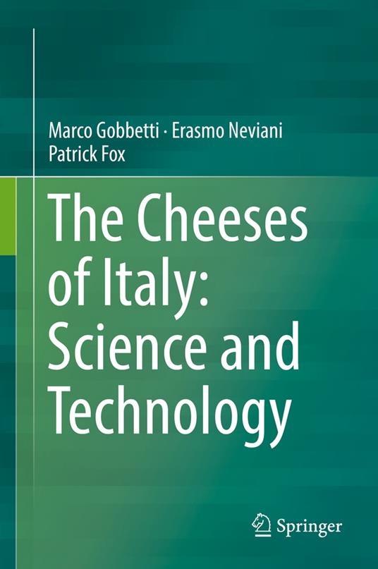 The Cheeses of Italy: Science and Technology - Fox, Patrick - Gobbetti,  Marco - Ebook in inglese - EPUB2 con Adobe DRM