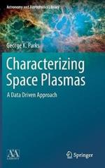 Characterizing Space Plasmas: A Data Driven Approach