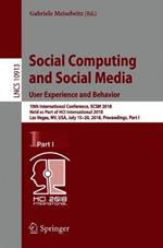 Social Computing and Social Media. User Experience and Behavior: 10th International Conference, SCSM 2018, Held as Part of HCI International 2018, Las Vegas, NV, USA, July 15-20, 2018, Proceedings, Part I