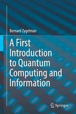 A First Introduction to Quantum Computing and Information