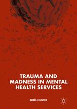 Trauma and Madness in Mental Health Services