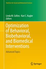 Optimization of Behavioral, Biobehavioral, and Biomedical Interventions