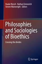 Philosophies and Sociologies of Bioethics