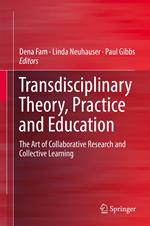 Transdisciplinary Theory, Practice and Education