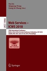 Web Services – ICWS 2018: 25th International Conference, Held as Part of the Services Conference Federation, SCF 2018, Seattle, WA, USA, June 25-30, 2018, Proceedings