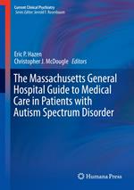 The Massachusetts General Hospital Guide to Medical Care in Patients with Autism Spectrum Disorder