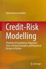 Credit-Risk Modelling: Theoretical Foundations, Diagnostic Tools, Practical Examples, and Numerical Recipes in Python