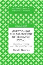 Questioning the Assessment of Research Impact: Illusions, Myths and Marginal Sectors