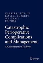 Catastrophic Perioperative Complications and Management: A Comprehensive Textbook