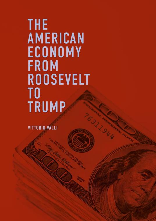 The American Economy from Roosevelt to Trump