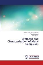 Synthesis and Characterization of Metal Complexes