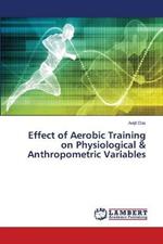 Effect of Aerobic Training on Physiological & Anthropometric Variables