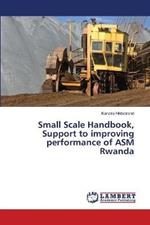 Small Scale Handbook, Support to improving performance of ASM Rwanda