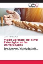 Vision Gerencial del Nivel Estrategico en las Universidades