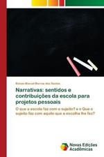 Narrativas: sentidos e contribuicoes da escola para projetos pessoais