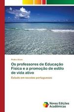 Os professores de Educacao Fisica e a promocao de estilo de vida ativo