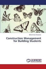 Construction Management for Building Students