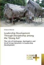 Leadership Development Through Discipleship among the Orang Asli