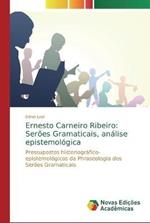 Ernesto Carneiro Ribeiro: Seroes Gramaticais, analise epistemologica