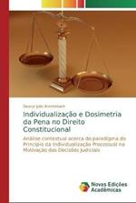 Individualizacao e Dosimetria da Pena no Direito Constitucional