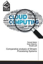 Comparative analysis of Stream Processing Systems