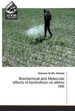 Biochemical and Molecular effects of fenitrothion on albino rats