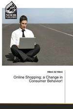 Online Shopping: a Change in Consumer Behavior!