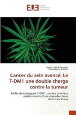 Cancer du sein avance: Le T-DM1 une double charge contre la tumeur