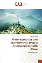 Water Resources and Environmental Impact Assessment in North Africa