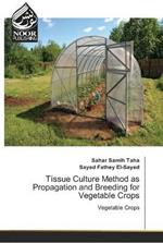 Tissue Culture Method as Propagation and Breeding for Vegetable Crops