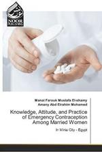 Knowledge, Attitude, and Practice of Emergency Contraception Among Married Women