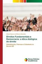 Direitos Fundamentais e Democracia: a etica dialogica do direito