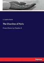 The Churches of Paris: From Clovis to Charles X