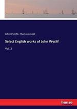 Select English works of John Wyclif: Vol. 2