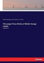 The Longer Prose Works of Walter Savage Landor: Volume 1