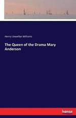 The Queen of the Drama Mary Anderson