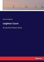 Leighton Court: A country house story