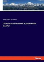 Die Mechanik der Warme in gesammelten Schriften