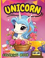 Unicorn Coloring Book For Kids: For Kids Ages 4-8