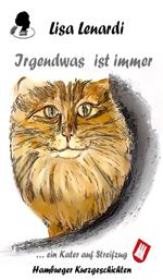 Irgendwas ist immer ...ein Kater auf Streifzug