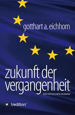 Zukunft der Vergangenheit – ein Tatsachenroman