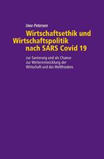 Wirtschaftsethik und Wirtschaftspolitik nach SARS Covid 19