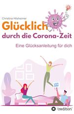 Glücklich durch die Corona-Zeit