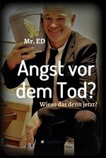 Angst vor dem Tod? Wieso das denn jetzt?