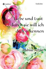 Liebe und Lust - durch sie will ich dich erkennen