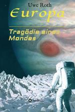 Europa - Tragödie eines Mondes