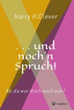 und noch 'n Spruch!